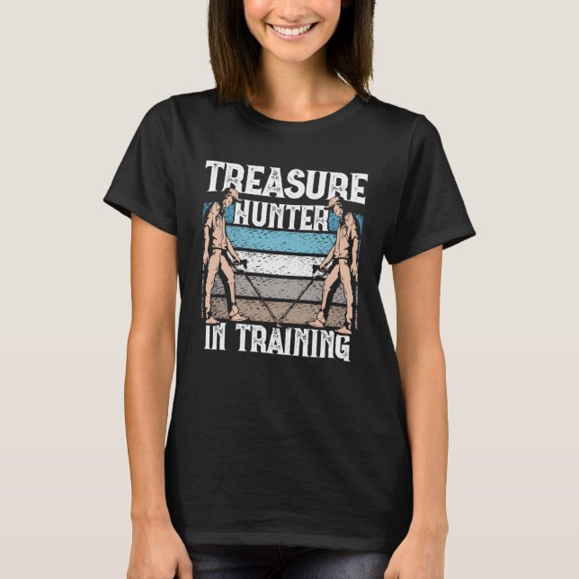 T-shirt Dirt Fishing Treasure Hunter in Training Metal Det (Devant)
