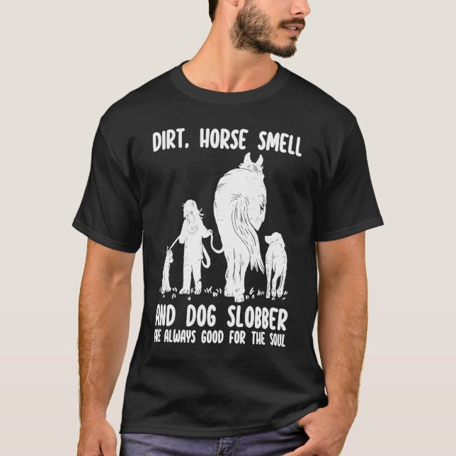 T-shirt Dirt Horse Smell and Dog Slobber Funny Horse & Dog (Devant)