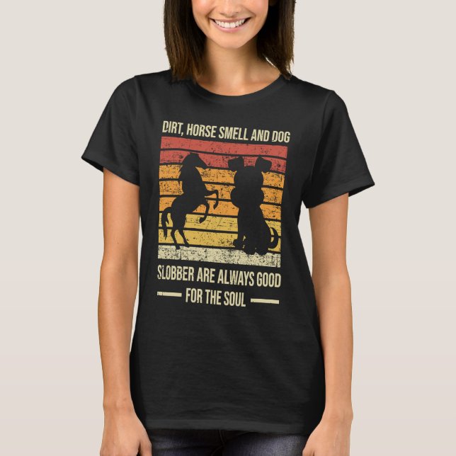 T-shirt Dirt Horse Smell and Dog Slobber Women Teen Girls (Devant)