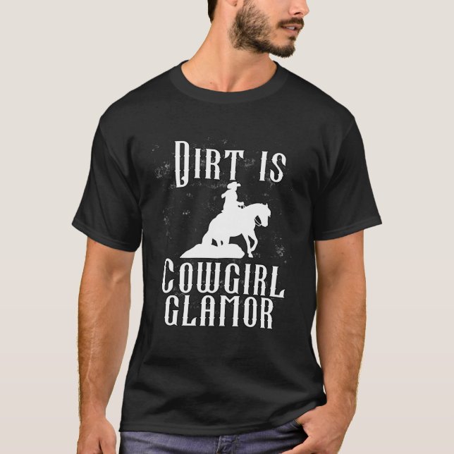 T-shirt Dirt Is Cowgirl Glamor  Western Horse Riders  11 (Devant)