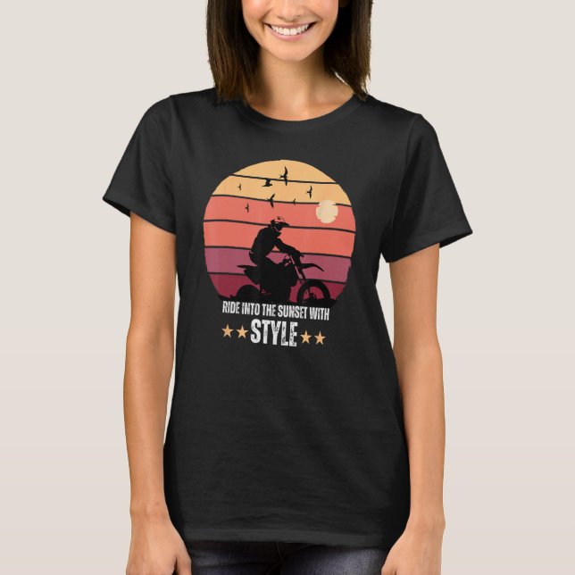 T-shirt Dirt Racing Biker Ride Into The Sunset With Style (Devant)