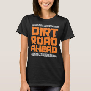 T-shirt Dirt Road Ahead Offroad Adventure 4x4 Suv 1
