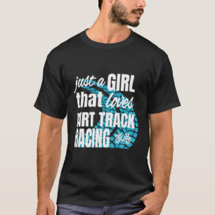T-shirt Dirt Track Raci Juste Une Fille Qui Aime Dirt Raci