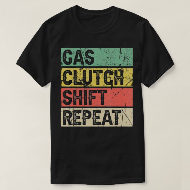 T-shirt Dirt Track Racing Cadeaux Gas Clutch Shift Repeat  (Design devant)