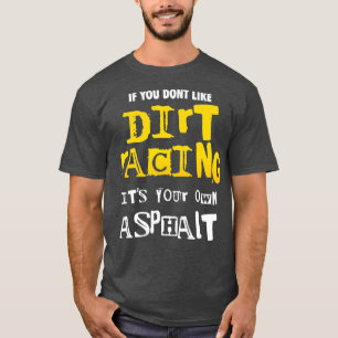T-shirt Dirt Track Racing Outfit Si Vous N'Aimez Pas Dirt
