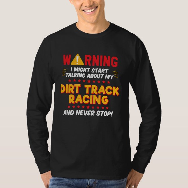 T-shirt Dirt Track Racing Racer Joke Graphic (Devant)