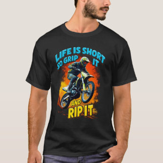 T-shirt Dirtbike Motocross Live Is Short So Grip It And Ri