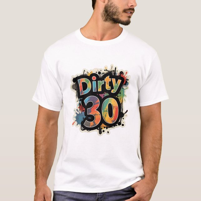 T-shirt Dirty 30 Colorful Splatter Tee (Devant)