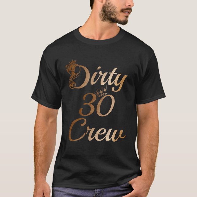 T-shirt Dirty 30 Crew 30Th Birthday Squad Funny B-Day Fami (Devant)