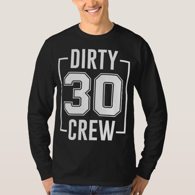 T-shirt Dirty 30 Crew 30th Birthday Squad Funny B-Day Fami (Devant)