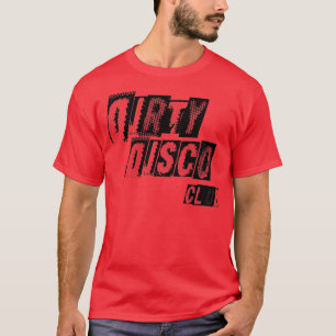 T-shirt Dirty Disco club