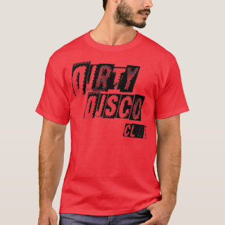 T-shirt Dirty Disco club