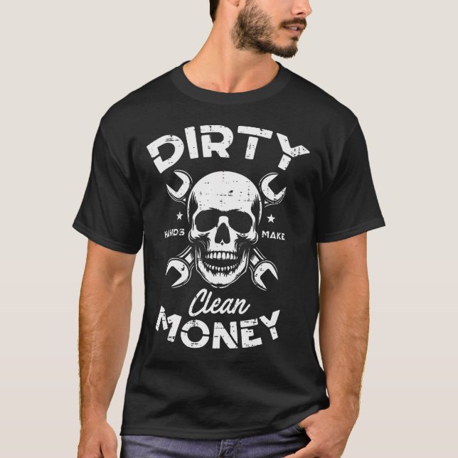 T-shirt Dirty Hands Clean Mechanic Money Skull Car Repair  (Devant)