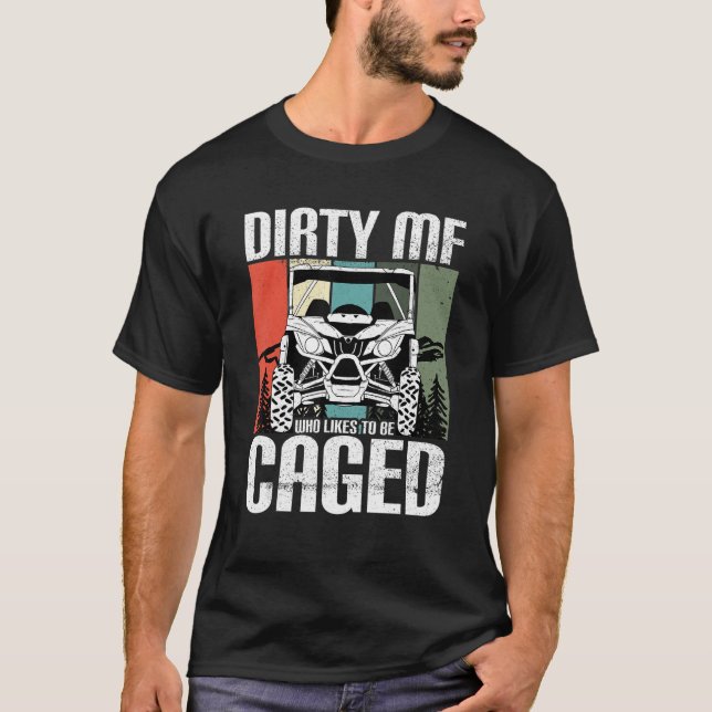 T-shirt Dirty MF aime être mis en cage UTV SxS côte à côte (Devant)