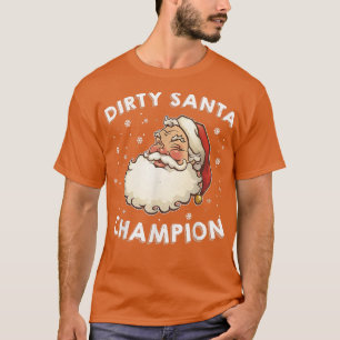 T-shirt Dirty Père Noël Champion Sarcastique Plaisanterie