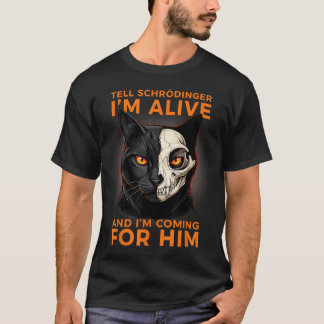 T-shirt Dis à Schrödinger que JE Suis Vivant Science Humou