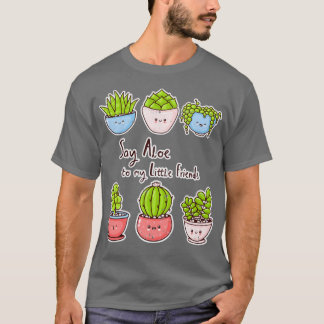 T-shirt Dis Aloe à mes petits amis !