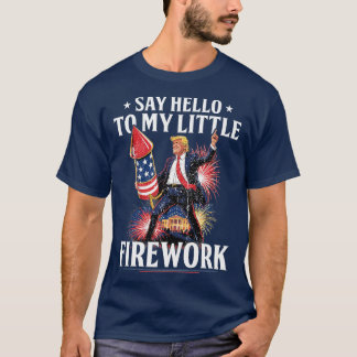 T-shirt Dis Bonjour À Mon Petit Feu D'artifice