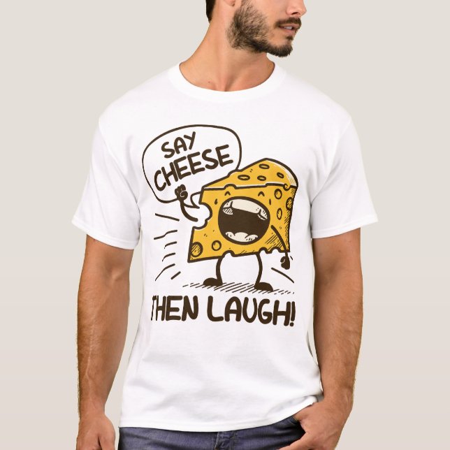 T-shirt Dis du fromage, puis ris (Devant)