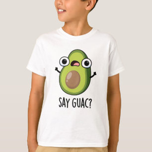 T-shirt Dis Guac Pun Drôle de l'Avocat