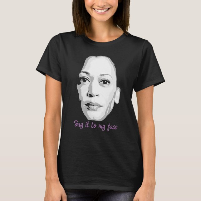 T-shirt Dis-le-moi en face - Kamala Harris (Devant)