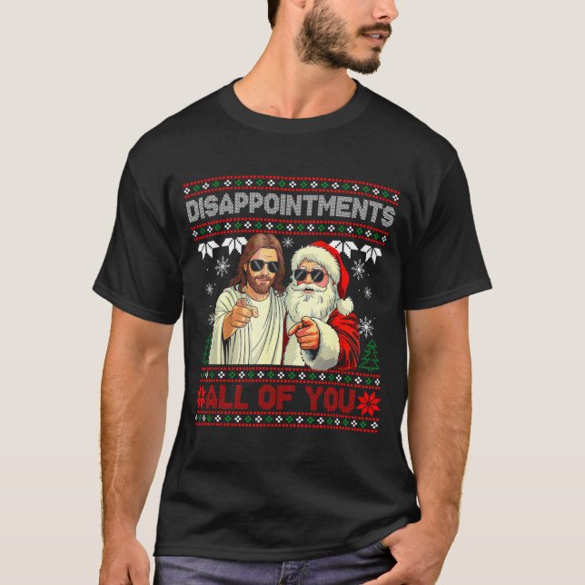T-shirt Disapintments All Of You Jesus Christmas Ugly Swea (Devant)