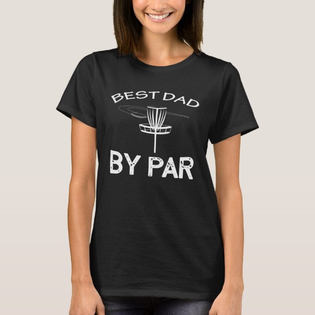 T-shirt Disc Golf Best Dad By Par  Frisbee Golf (Devant)