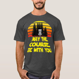 T-shirt Disc Golf May The Course Be With You