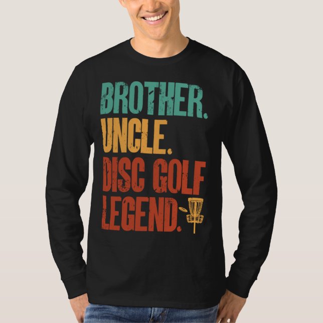 T-shirt Disc Golf Player Brother Uncle Disc Golf Legend (Devant)