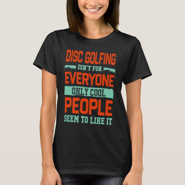 T-shirt Disc Golfing Isnt For Everyone Disc Golf  Golfer H (Devant)