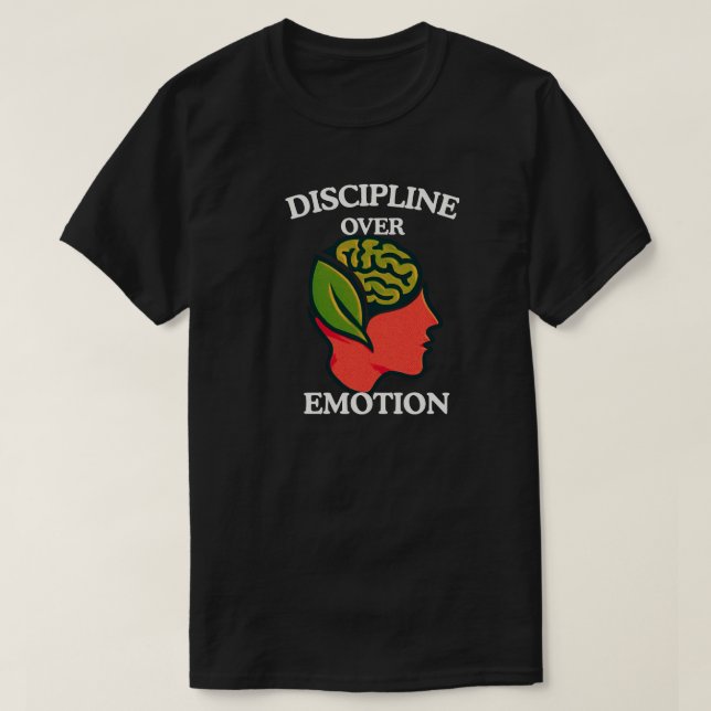 T-shirt Discipline Over Emotion Quote with Self Control  (Design devant)