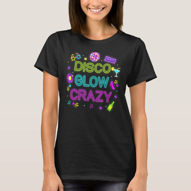 T-shirt Disco Glow Crazy Let's Glow Party Retro 80s Rave C (Devant)