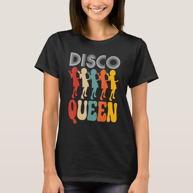 T-shirt Disco Queen Girls Love Dancing To les années 70 Mu (Devant)