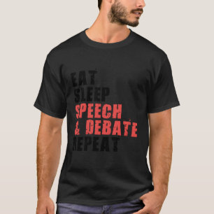 T-shirt Discours du sommeil de l'alimentation Débat Répéte