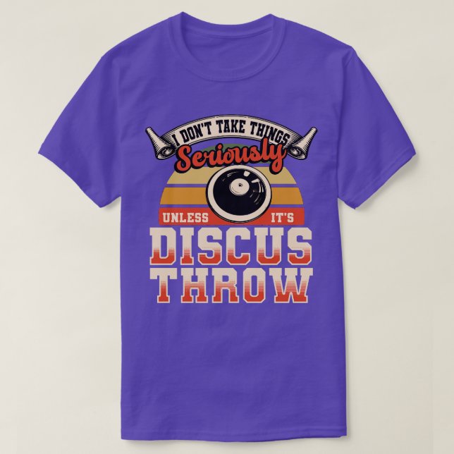 T-shirt Discus Throw Je Ne Prends Pas Les Choses Au Sérieu (Design devant)