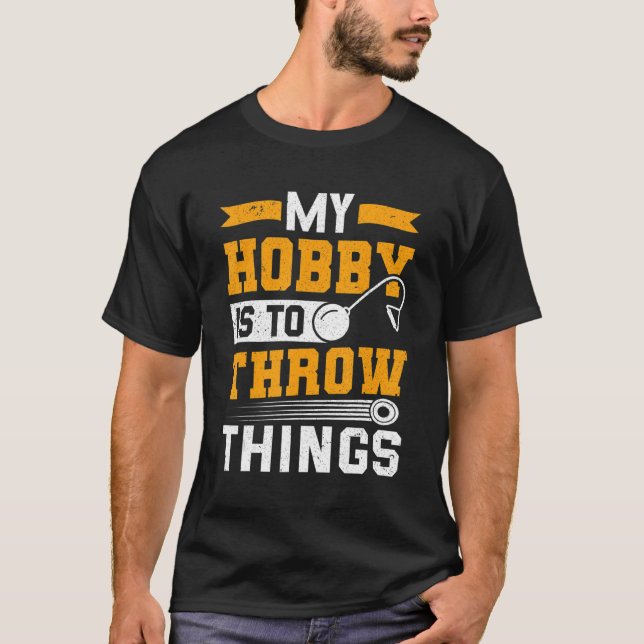 T-shirt Discus Thrower Mon Hobby Est De Jeter Les Choses J (Devant)