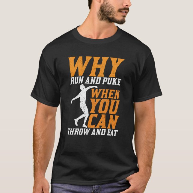 T-shirt Discus Thrower Why Run And Puke Discus Throwing  1 (Devant)