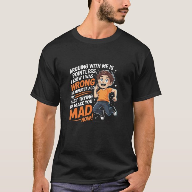 T-shirt Discuter avec moi est inutile, je savais que j'ava (Devant)
