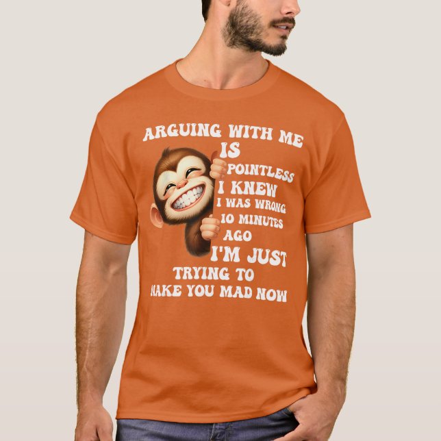 T-shirt Discuter avec moi est inutile, je savais que j'ava (Devant)