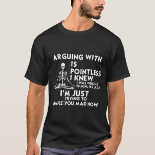 T-shirt Discuter avec moi est inutile, je savais que j'ava