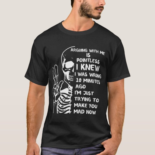 T-shirt Discuter avec moi est inutile, je savais que j'ava (Devant)