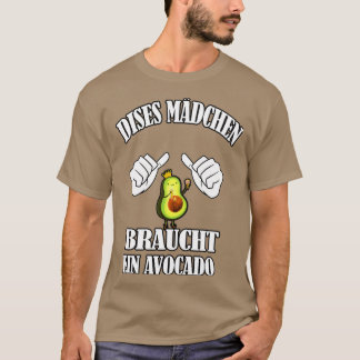 T-shirt dises madchen braucht ein Avocado