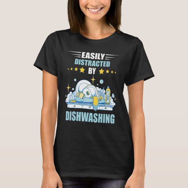 T-shirt Dishwashing Easily Distracted Dishes Dish Washing  (Devant)