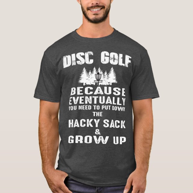 T-shirt Disk Golf Parce Que J'Ai Besoin De Développer Disk (Devant)