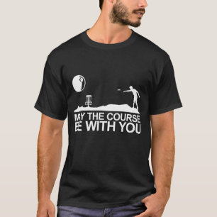 T-shirt Disk Golf Peut Être Avec Vous Le Parcours Frisbee