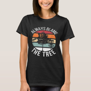 T-shirt Disk Golf Toujours Blâmer L'Arbre Frisbee Papa Chr