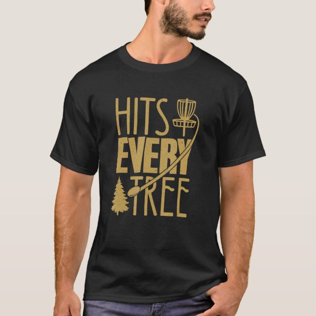 T-shirt Disk Golfer frappe chaque arbre Frisbee Flying Dis (Devant)