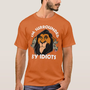 T-shirt Disney Le Roi Lion Scar Je suis entouré d'idiots 