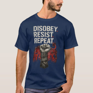 T-shirt Disobey Resist Repeat