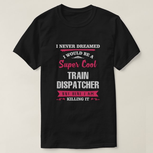 T-shirt Dispatcher de train super Cool (Design devant)